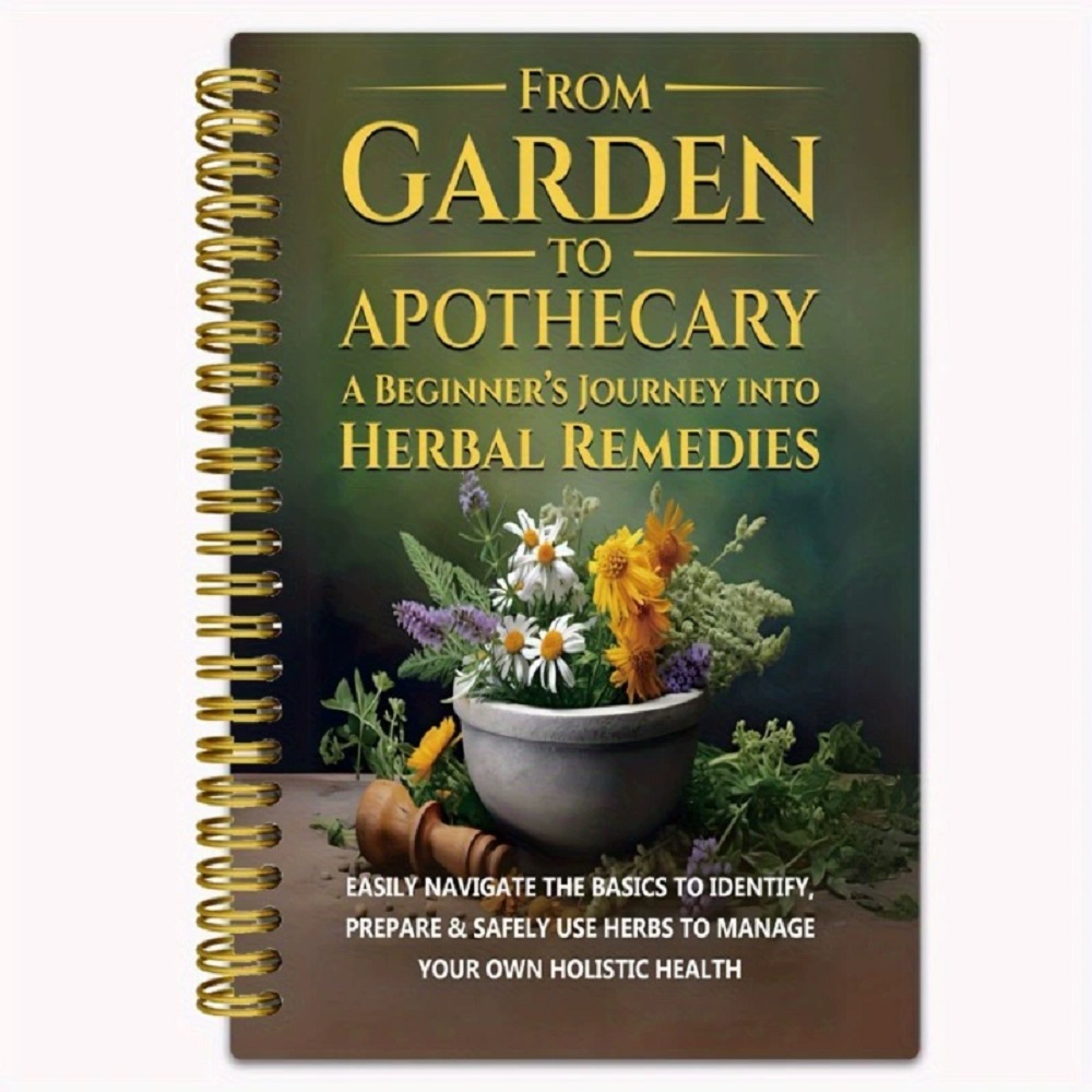 Herbal Wellness For You - From Garden To Apothecary A Beginner's